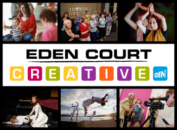 Eden Court Theatre & Cinemas - CREATIVE